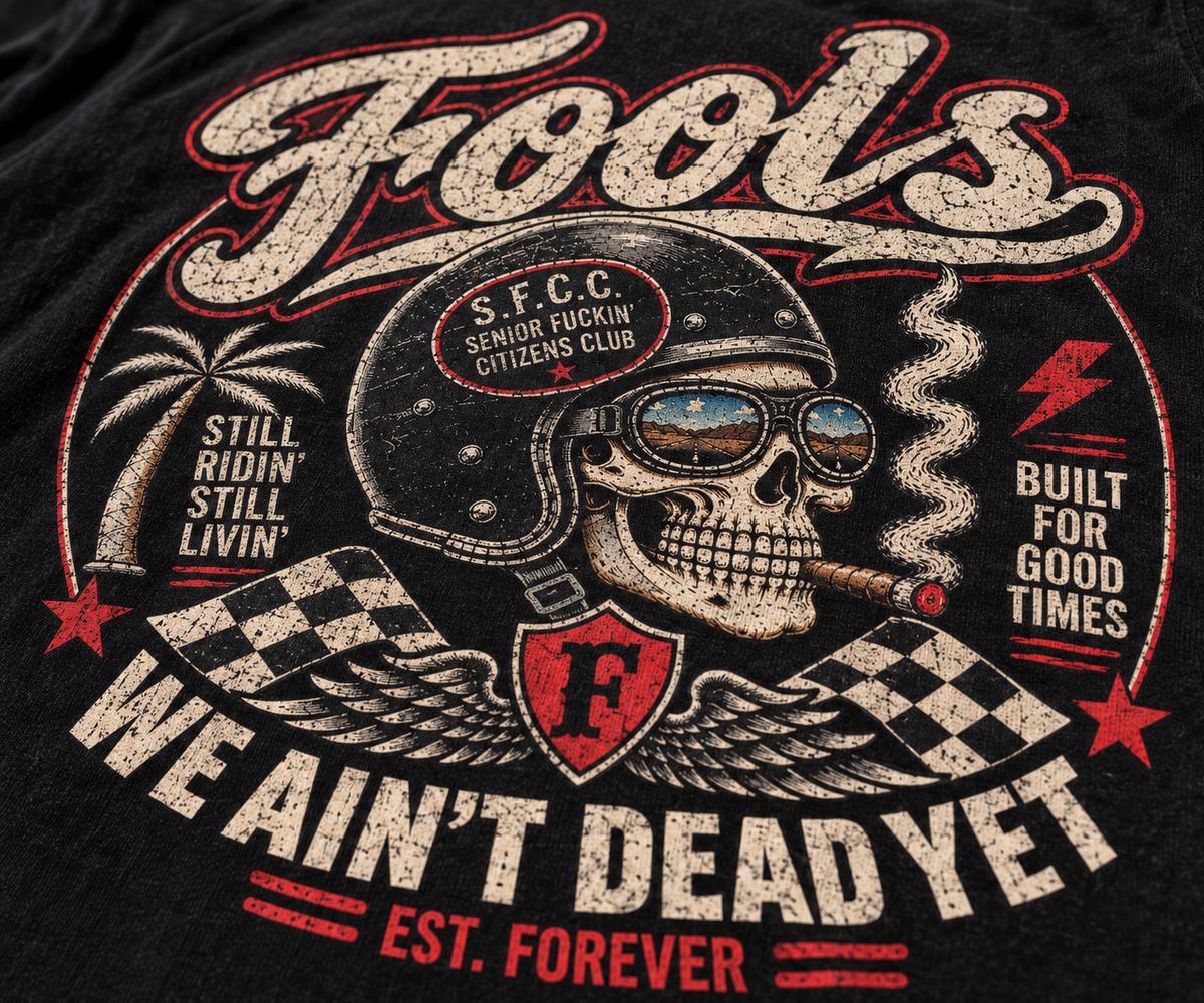 FOOLS Men’s “We Ain’t Dead Yet” Tee