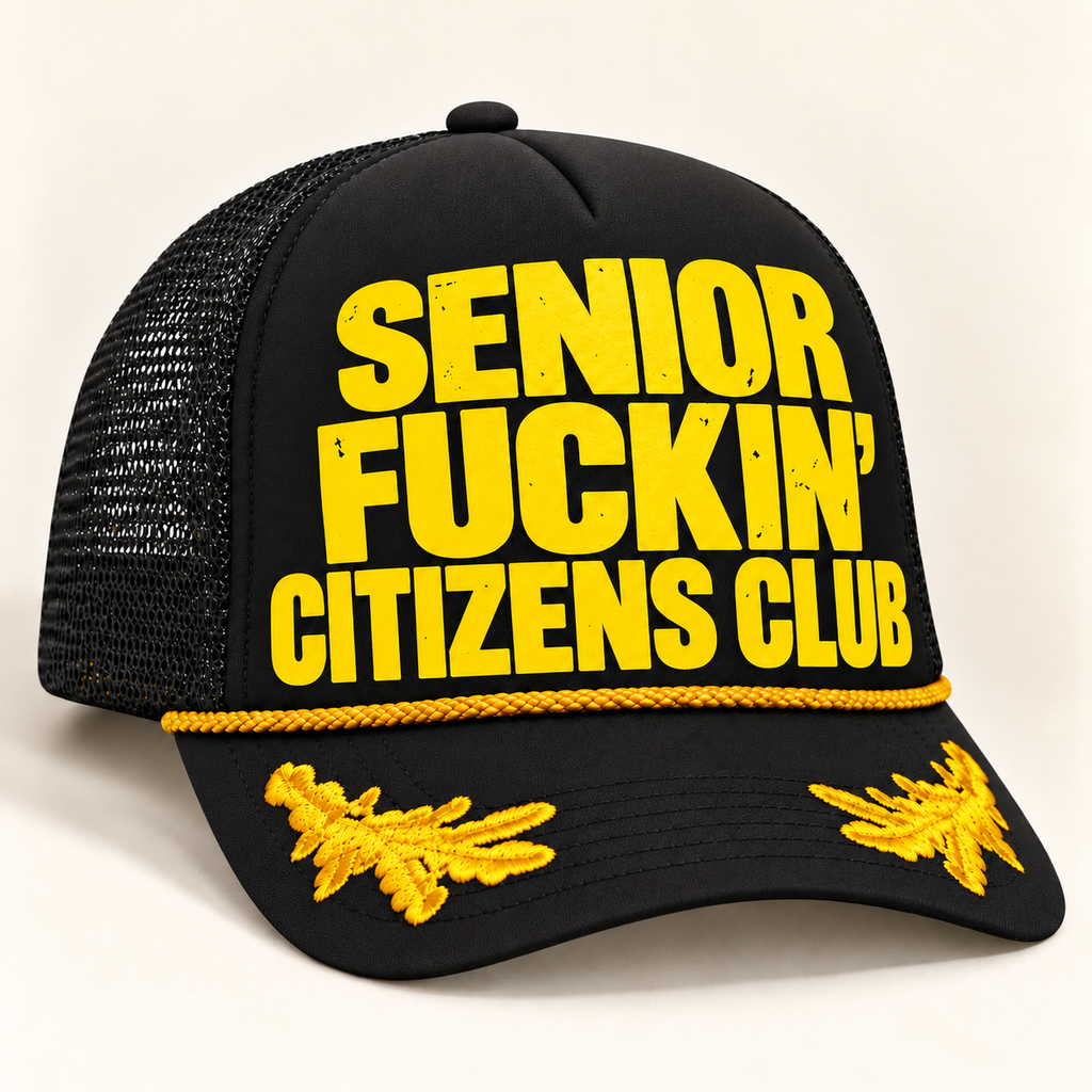 FOOLS Senior Fuckin’ Citizens Club black foam trucker hat with yellow flat print, gold rope and embroidered oak-leaf bill.