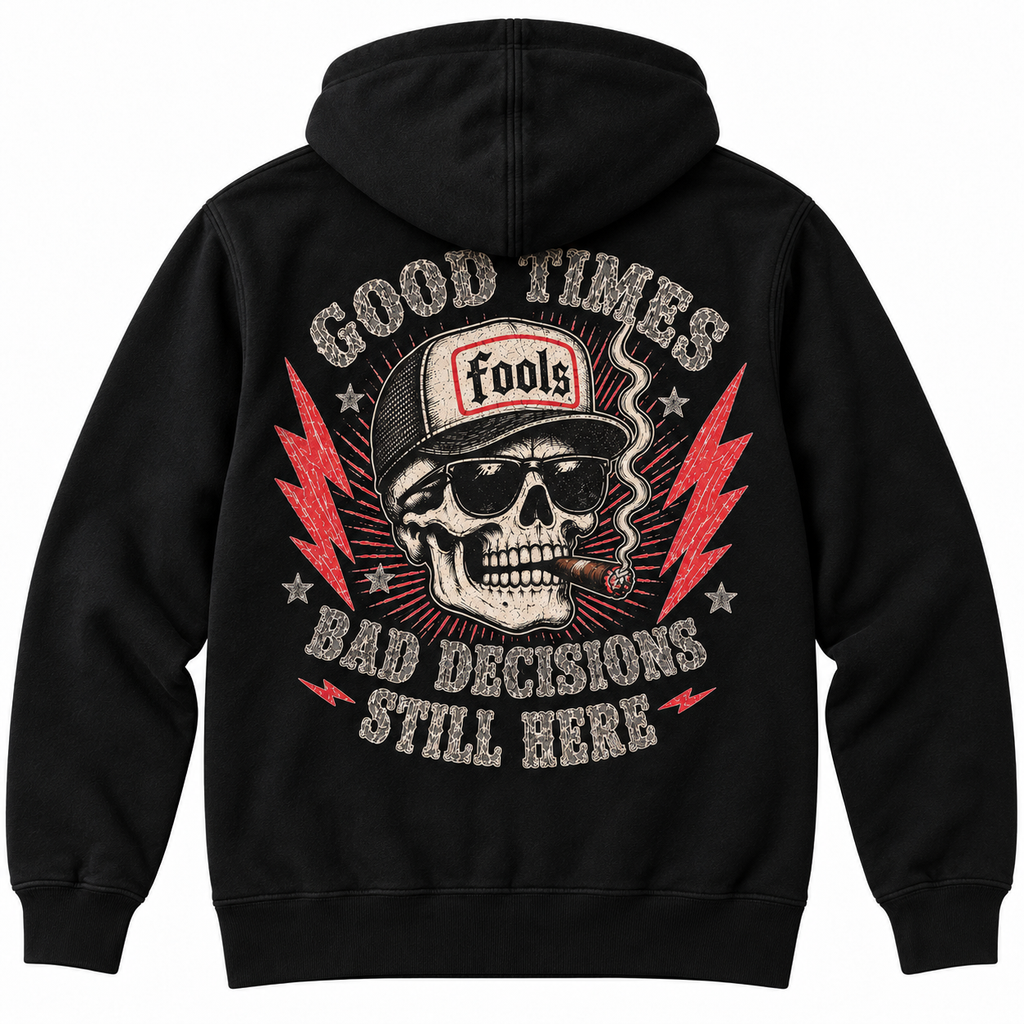 FOOLS Still Here black heavyweight zip hoodie, rear product view showing distressed Good Times Bad Decisions Still Here skull artwork