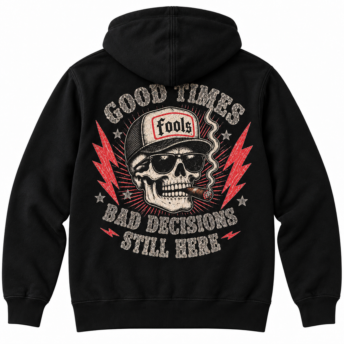 FOOLS Still Here black heavyweight zip hoodie, rear product view showing distressed Good Times Bad Decisions Still Here skull artwork