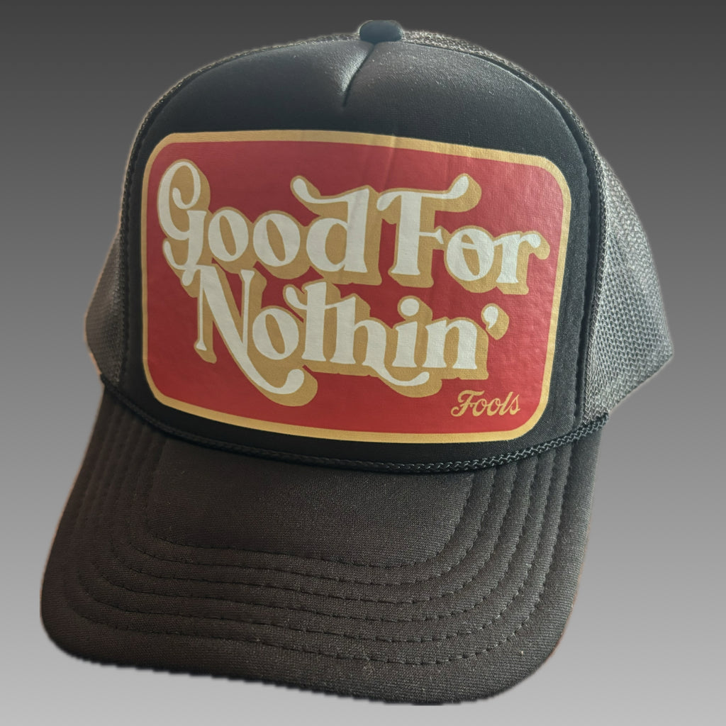 Fools Good For Nothin Trucker Hat
